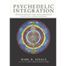 Psychedelic Integration: Psychotherapy for Non-Ordinary States of Consciousness