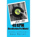 45 RPM (Recollections Per Minute): The Morrell Archives Volume 3