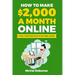 How to Make $2,000 a Month Online: 50 Ways to Make Money Online with No Formal Training