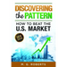 Discovering the Pattern - How to Beat the Market 2018 Edition Black & White