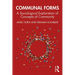 Communal Forms: A Sociological Exploration of Concepts of Community