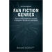 Fan Fiction Genres: Gender, Sexuality, Relationships and Family in the Fandoms »Star Trek« and »Supernatural«