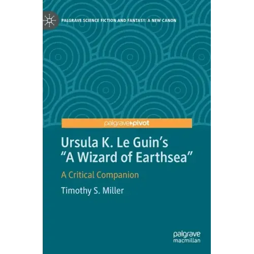 Ursula K. Le Guin's a Wizard of Earthsea: A Critical Companion