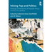 Mixing Pop and Politics: Political Dimensions of Popular Music in the 21st Century