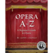 Opera A to Z, A Beginner's Guide to Opera