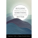 Building Something Better: Environmental Crises and the Promise of Community Change