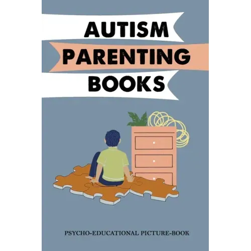 Autism Parenting Books: Psycho-Educational Picture-Book