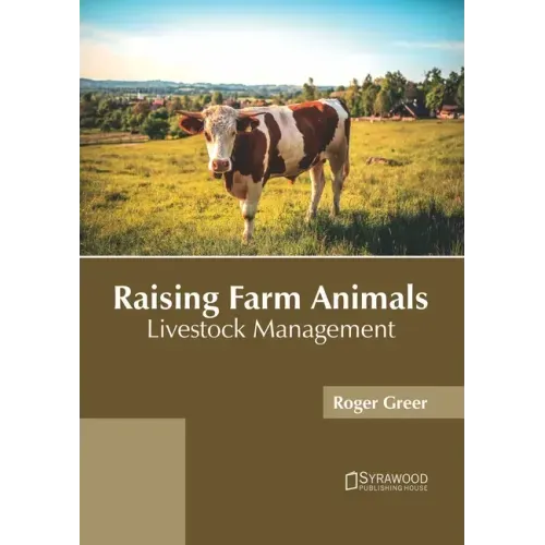 Raising Farm Animals: Livestock Management
