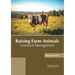 Raising Farm Animals: Livestock Management