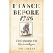 France Before 1789: The Unraveling of an Absolutist Regime