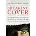 Breaking Cover: My Secret Life in the CIA and What It Taught Me about What's Worth Fighting for