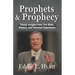 Prophets and Prophecy: Timely Insights from the Bible, History, and My Experience