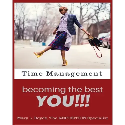 Time Management-Becoming the Best YOU!!!