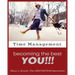 Time Management-Becoming the Best YOU!!!