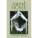 A Good Home: A Memoir
