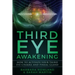 Third Eye Awakening: How To Activate Your Third Eye Chakra and Pineal Gland