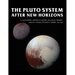 The Pluto System After New Horizons