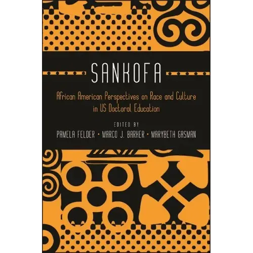 Sankofa: African American Perspectives on Race and Culture in US Doctoral Education