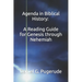 Agenda in Biblical History: A Reading Guide for Genesis through Nehemiah