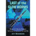 Last of the Glow Worms: Memoir of a Nuclear Weapons Technician at the End of the Cold War