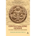 Contextualizing Gender in Early Christian Discourse