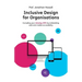Inclusive Design for Organisations: Including your missing 20% by embedding web and mobile accessibility