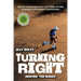 Turning Right: Inspire the magic: How to transform who you think you are to reach your highest aspirations