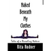 Naked Beneath My Clothes: Tales of a Revealing Nature