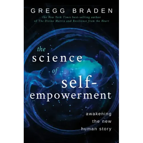 The Science of Self-Empowerment: Awakening the New Human Story