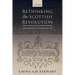 Rethinking the Scottish Revolution: Covenanted Scotland, 1637-1651