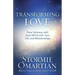 Transforming Love: How Intimacy with God Will Enrich Your Life and Relationships