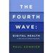 The Fourth Wave: Digital Health