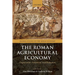 The Roman Agricultural Economy: Organization, Investment, and Production