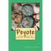 Peyote: A True Account of the Search for the Magic Cactus