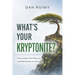 What's Your Kryptonite?: How Leaders Turn Pressure and Self-Doubt into Growth