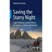Saving the Starry Night: Light Pollution and Its Effects on Science, Culture and Nature
