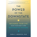 The Power of the Downstate: Recharge Your Life Using Your Body's Own Restorative Systems