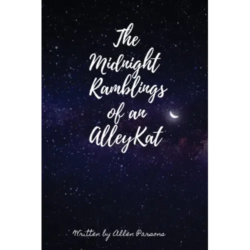 The Midnight Ramblings of an Alleykat: An Alleykats Poetry