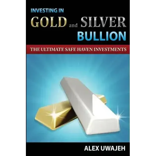 Investing in Gold and Silver Bullion: The Ultimate Safe Haven Investments