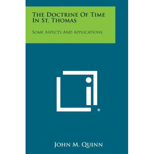The Doctrine Of Time In St. Thomas: Some Aspects And Applications