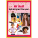 My Hair Looks Different Than Yours: A little girl's love letter to her hair