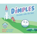 Dimples: Trouble with the Ball
