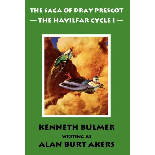 The Havilfar Cycle I [The Saga of Dray Prescot Omnibus #2]