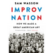 Improv Nation: How We Made a Great American Art