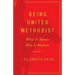 Being United Methodist: What It Means, Why It Matters