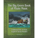 The Big Green Book of Pirate Music: Music of the Toucan Pirates