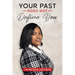 Your Past Does Not Define You
