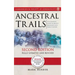 Ancestral Trails: The Complete Guide to British Genealogy and Family History. Second Edition, Fully Updated and Revised