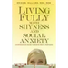 Living Fully with Shyness and Social Anxiety: A Comprehensive Guide to Gaining Social Confidence