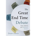 The Great End Time Debate: Issues, Options, and Amillennial Answers